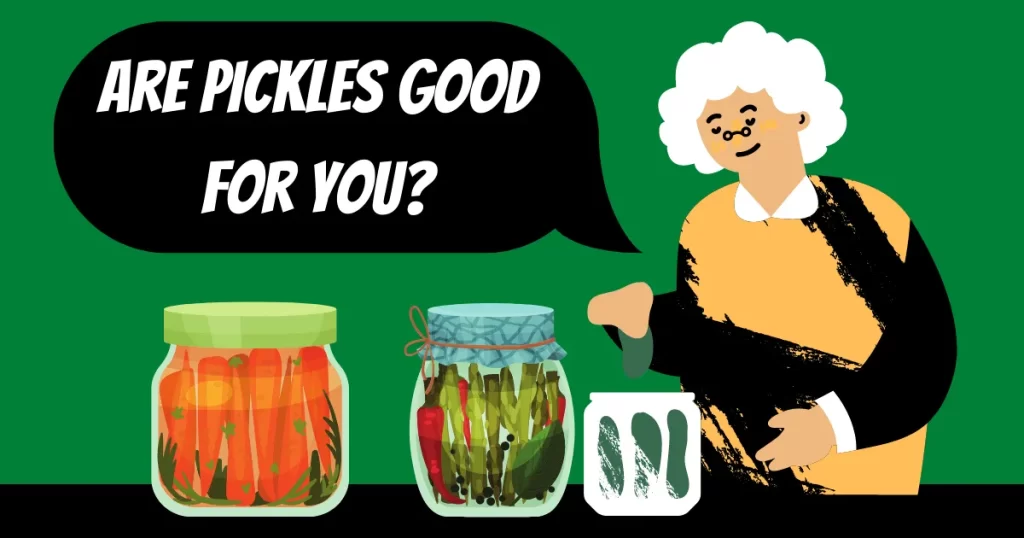 Are Pickles Good For You 2