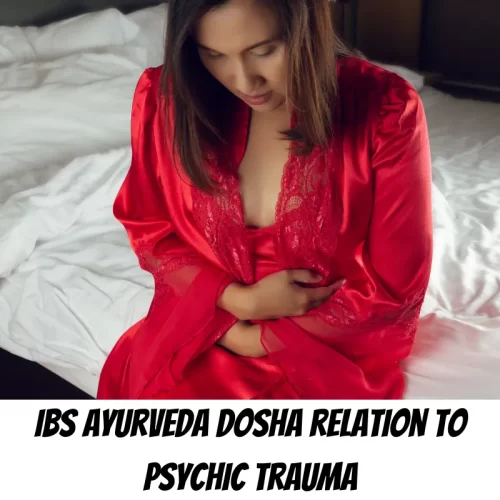 IBS ayurveda dosha relation to psychic trauma